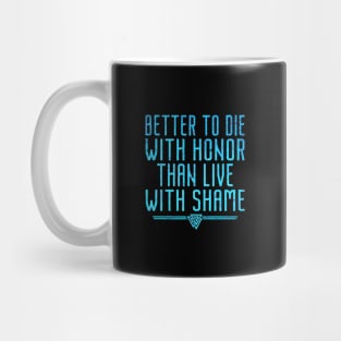 Better To Die With Honor | Inspirational Quote Design Mug